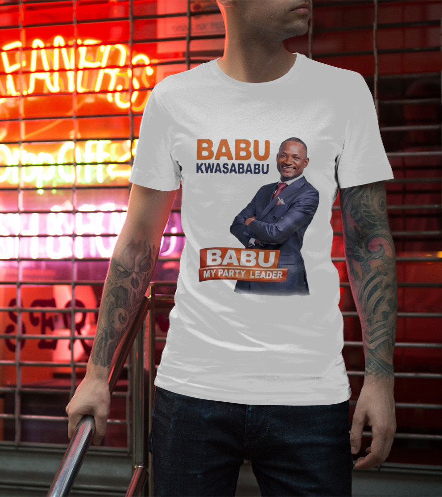 Babu Kwa Sababu Babu My Party Leader T-Shirt