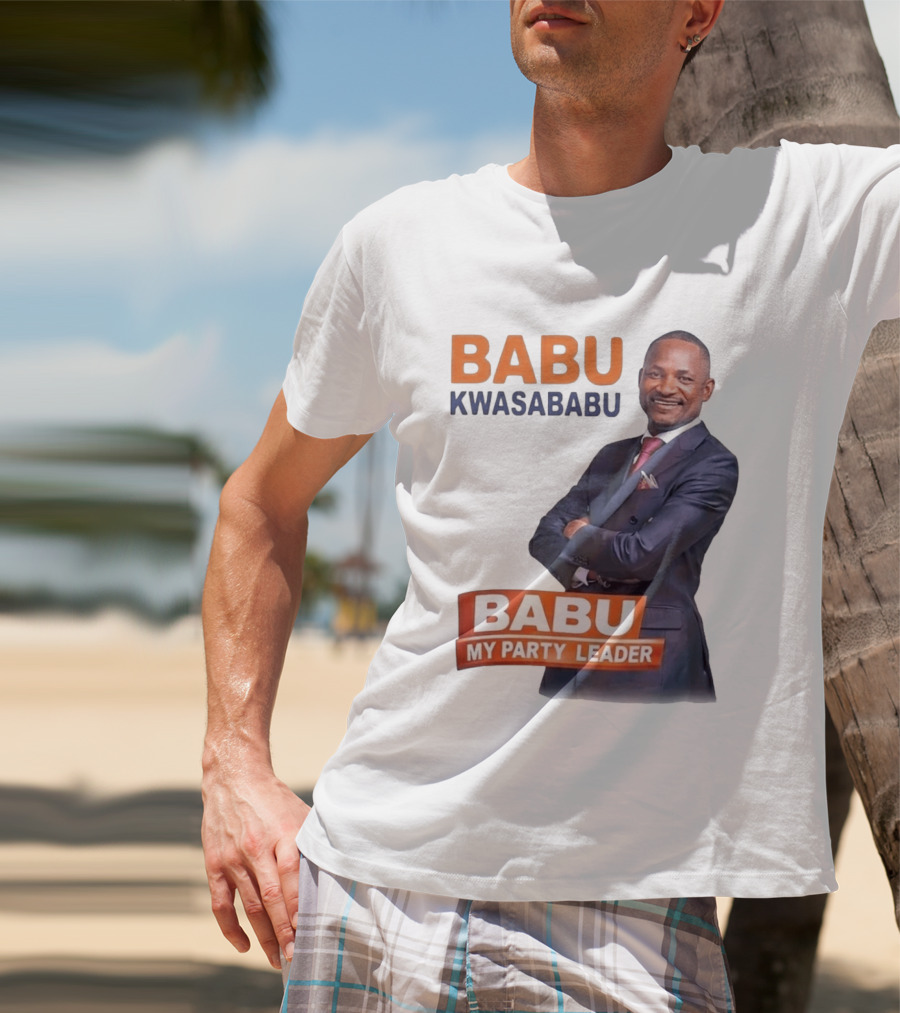 Babu Kwa Sababu Babu My Party Leader T-Shirt