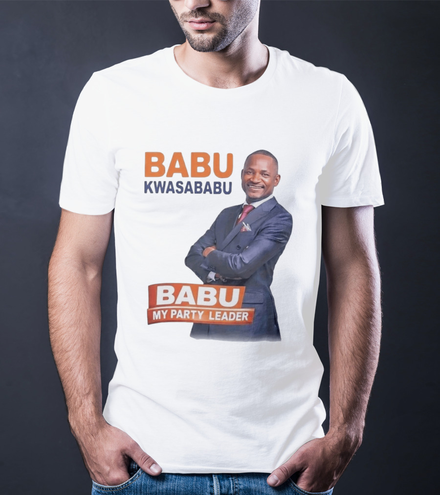 Babu Kwa Sababu Babu My Party Leader T-Shirt
