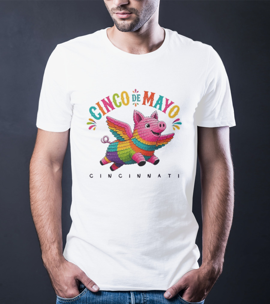 Cinco De Mayo Flying Pig Piñata Cincinnati T-Shirt