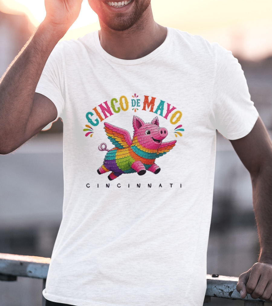 Cinco De Mayo Flying Pig Piñata Cincinnati T-Shirt