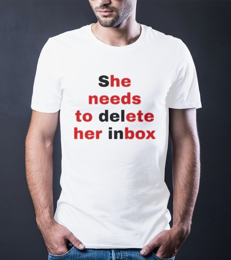 She Needs To Delete Her Inbox He Needs To Eat Her Box T-Shirt