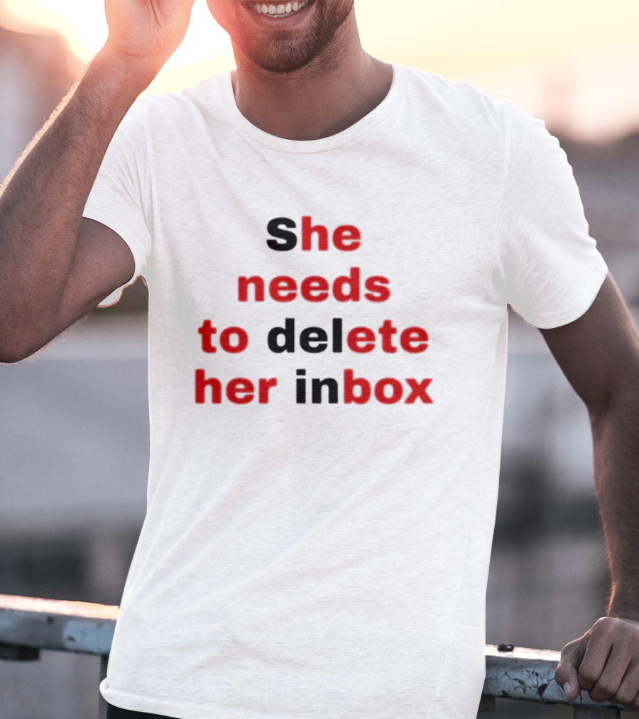 She Needs To Delete Her Inbox He Needs To Eat Her Box T-Shirt