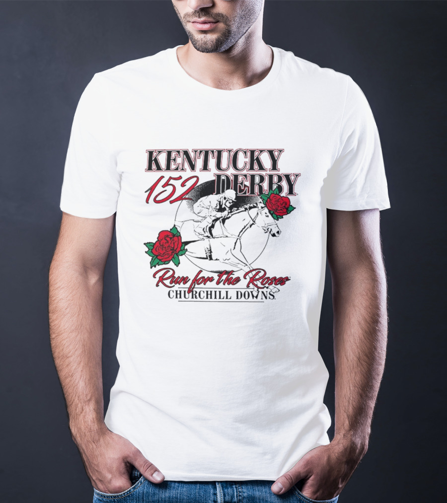 KENTUCKY 152 DERBY Run For The Roses Churchill Downs T-Shirt