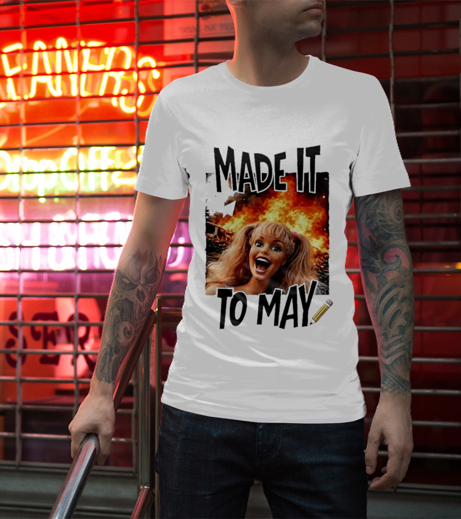 Made It To May Teacher Barbie Doll Face Meme Fire End Of Year School T-Shirt