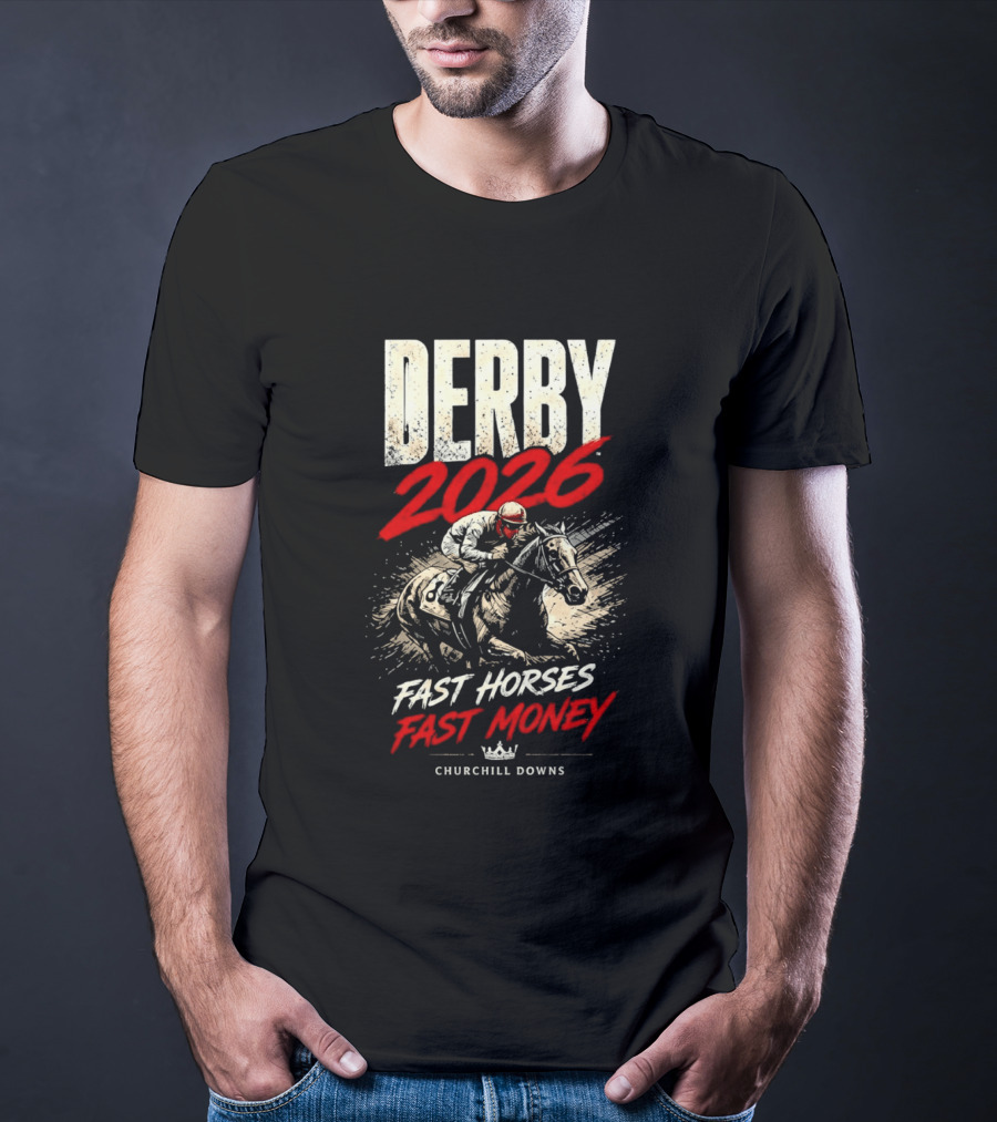 Kentucky Derby 2026 Fast Horses Fast Money Churchill Downs T-Shirt