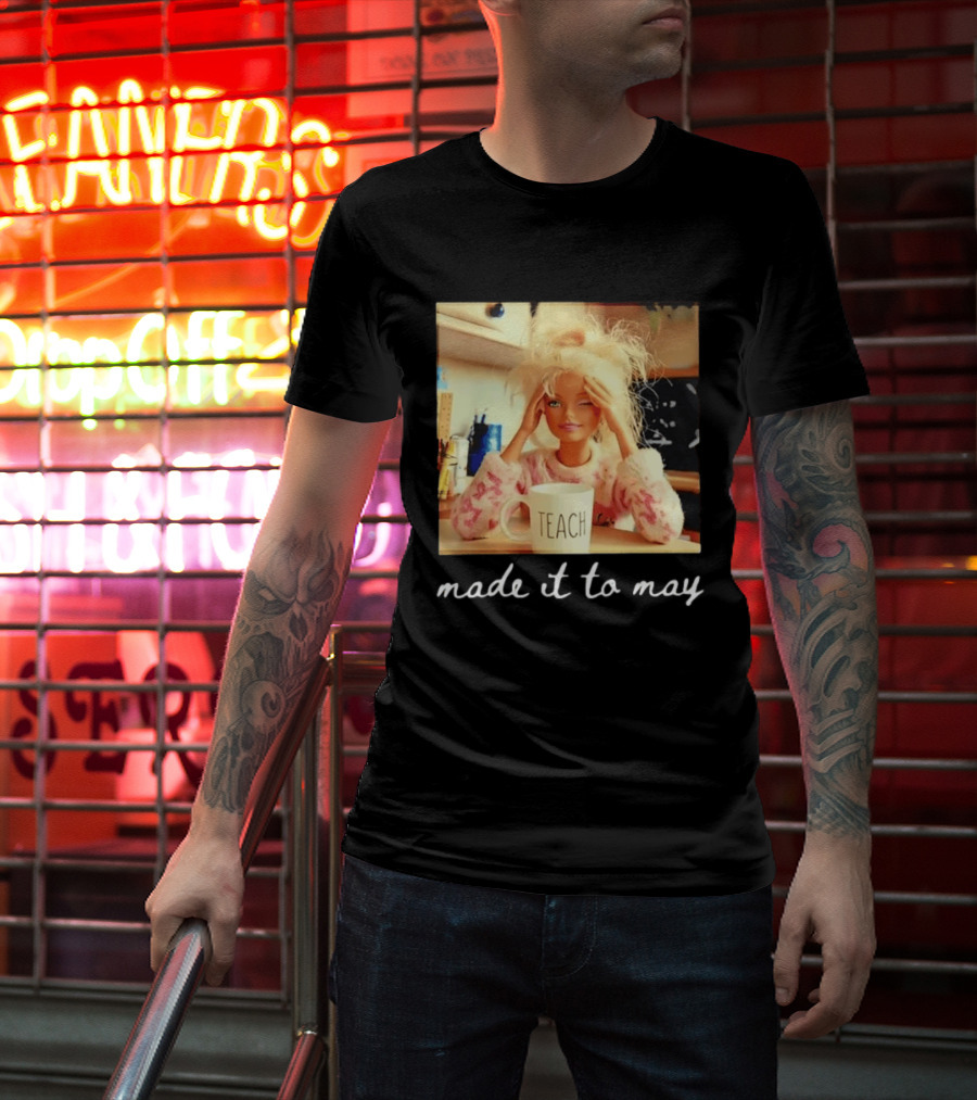 Made It To May Teacher Girl Meme Last Day Of School T-Shirt
