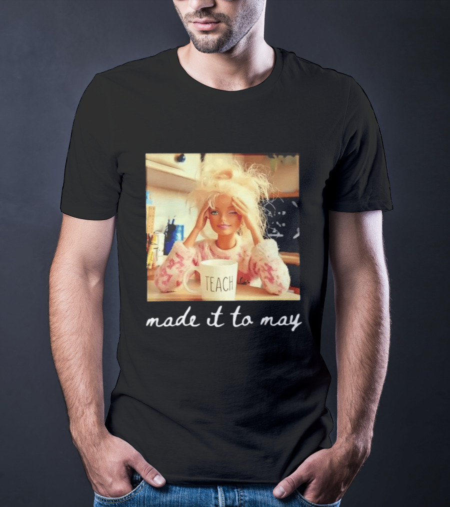 Made It To May Teacher Girl Meme Last Day Of School T-Shirt