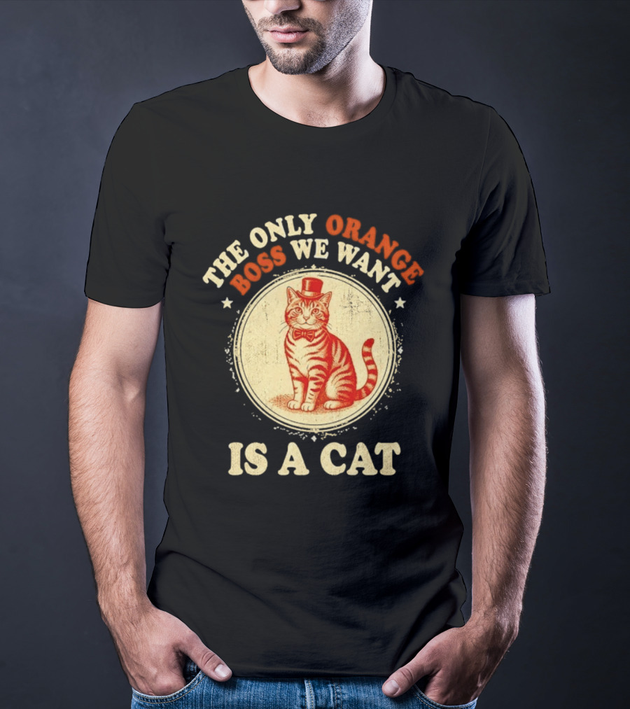 Jimmy Kimmel The Only Orange Boss We Want Is A Cat Top Hat Bow Tie Feline T-Shirt