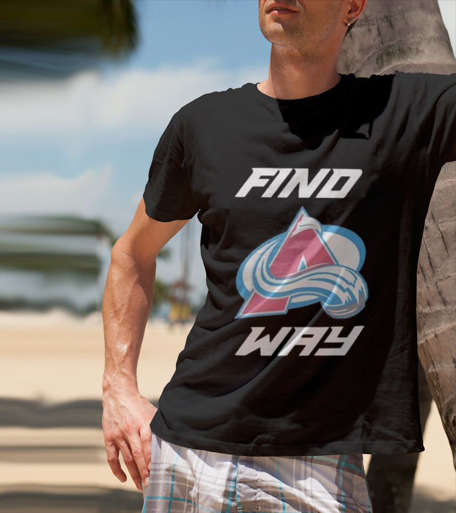 Find A Way Colorado Avalanche T-Shirt