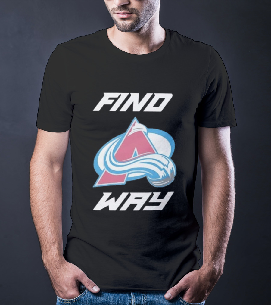 Find A Way Colorado Avalanche T-Shirt