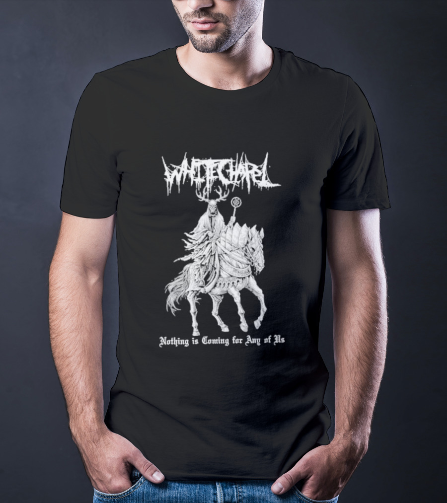 Whitechapel Horse Nothing Is Coming For King Of Me T-Shirt