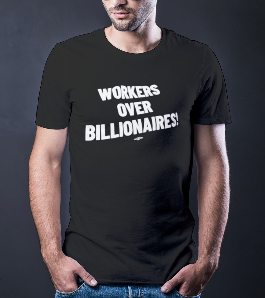 Workers Over Billionaires May Day Celebration Prioritizing Labor Solidarity T-Shirt