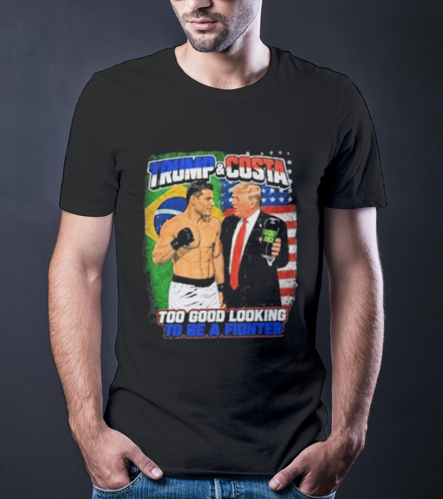 Paulo Costa Trump Too Good Looking To Be A Fighter T-Shirt