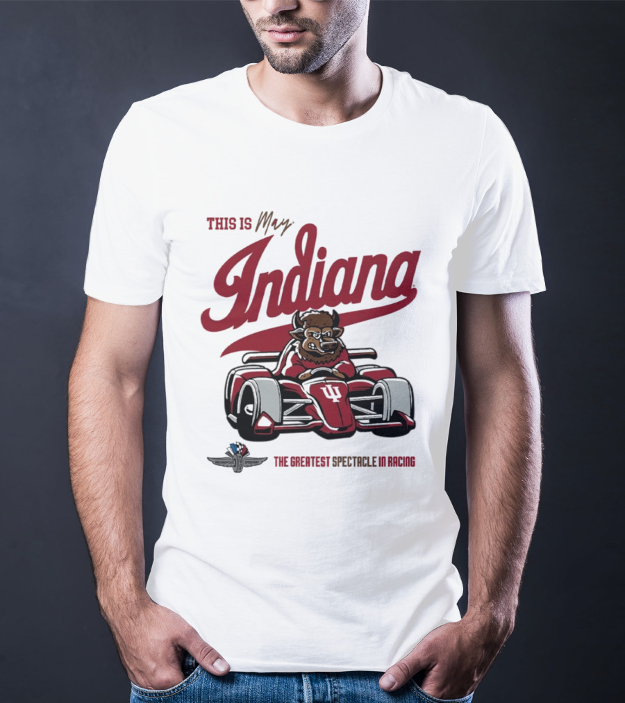 This Is May Indiana Hoosiers The Greatest Spectacle In Racing T-Shirt