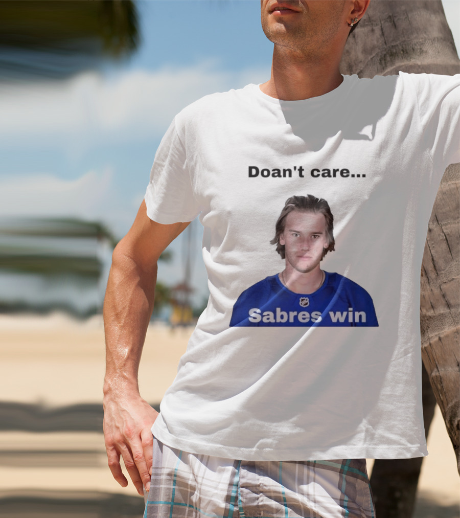 Josh Doan Doan't Care Sabres Win T-Shirt