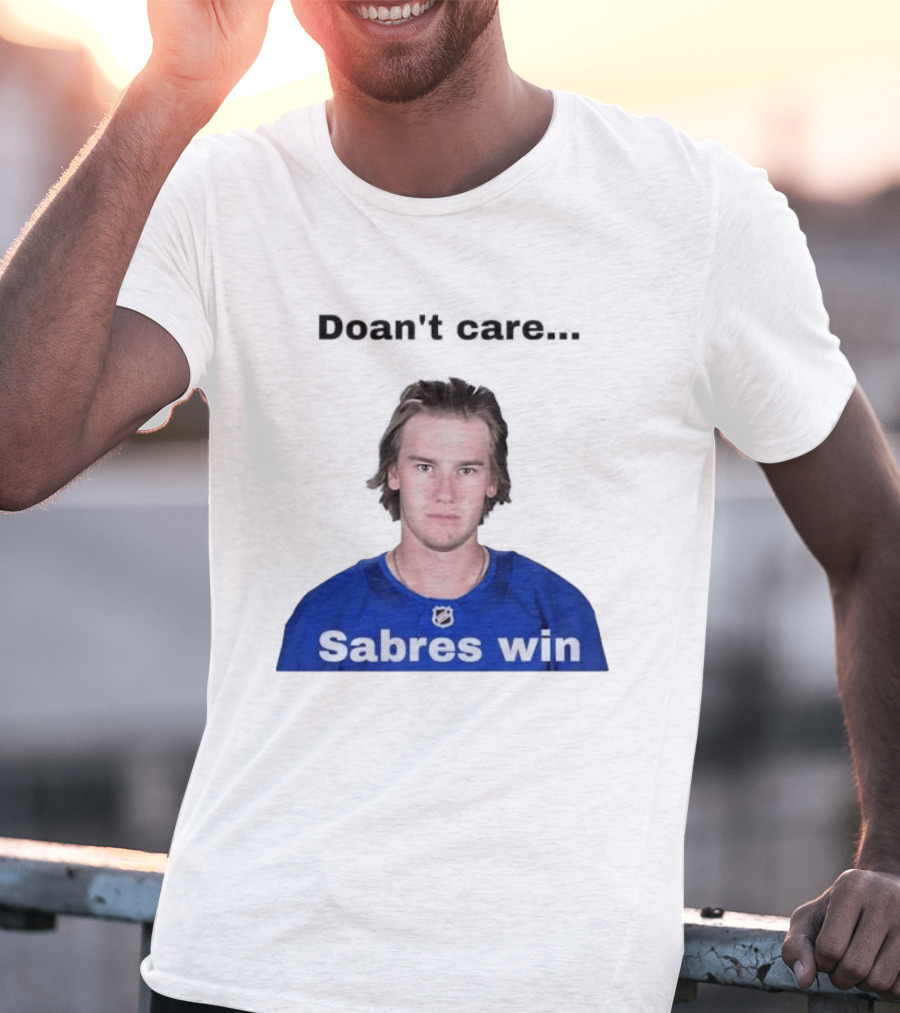 Josh Doan Doan't Care Sabres Win T-Shirt