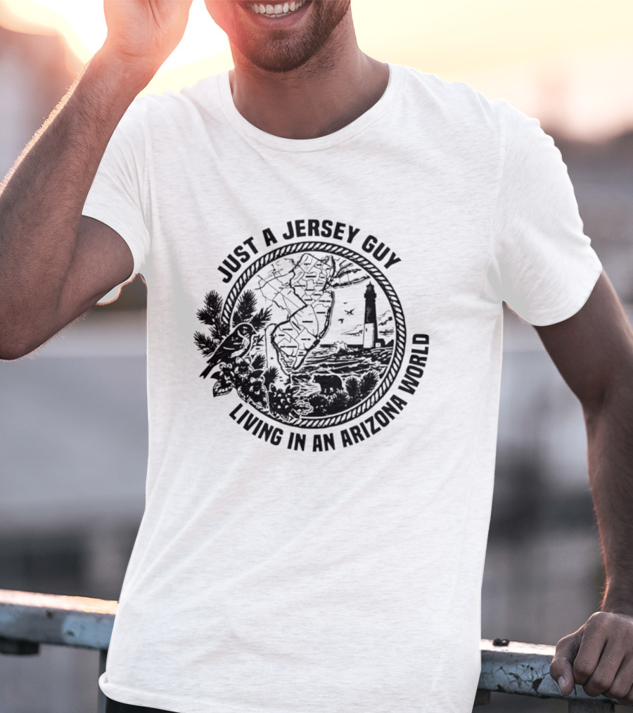 Just A Jersey Guy Living In An Arizona World Historical Lighthouse And State Map T-Shirt