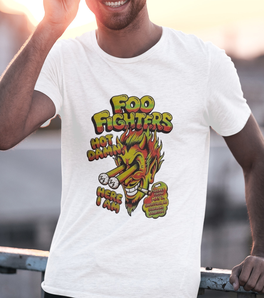 Foo Fighters Hot Damn Here I Am Satan Secret Show May 2 Sayreville NJ Starland Ballroom T-Shirt