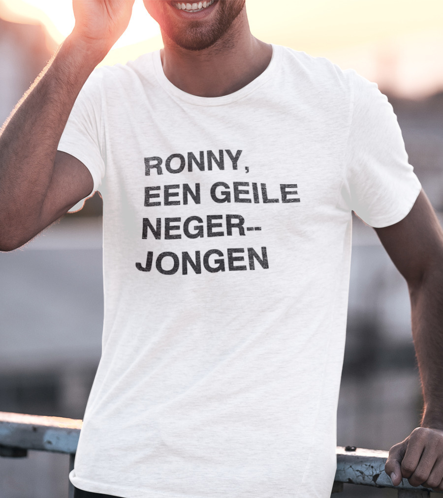 Ronny Een Geile Neger Jongen T-Shirt