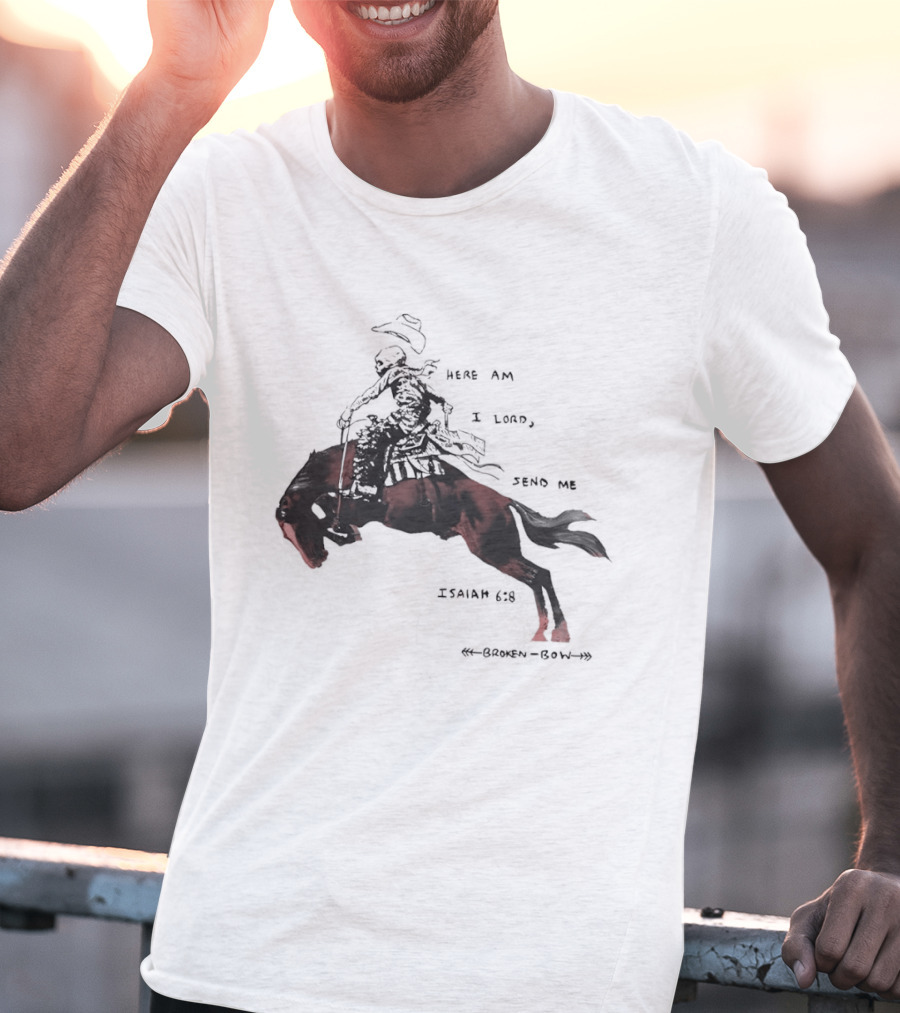 Here Am I Lord Send Me Isaiah Broken Bow Skeletal Cowboy Riding Horse T-Shirt