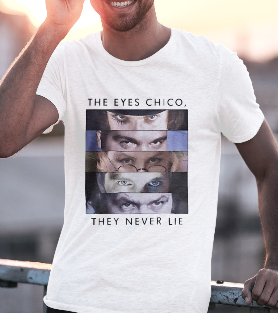 The Eyes Chico They Never Lie Famous Movie Quote Eyes Collage T-Shirt