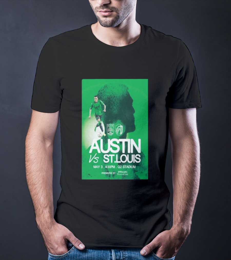 Austin FC Vs St. Louis May 3 4:30 PM Q2 Stadium St. David's HealthCare T-Shirt