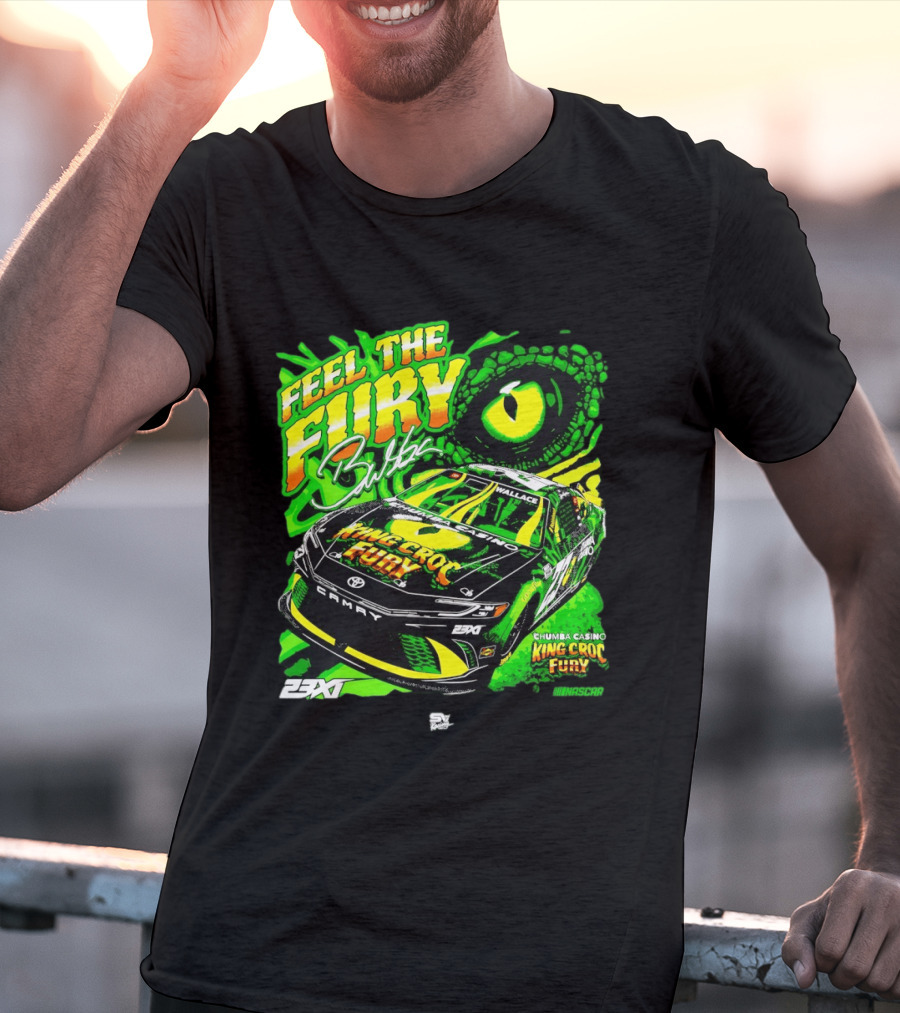 Bubba Wallace Feel The Fury King Croc Chumba Casino Toyota Camry NASCAR 23XI Racing T-Shirt