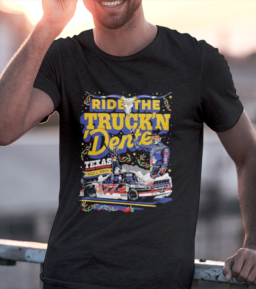 Ride The Truck'n Dente Texas Motor Speedway May 2026 T-Shirt