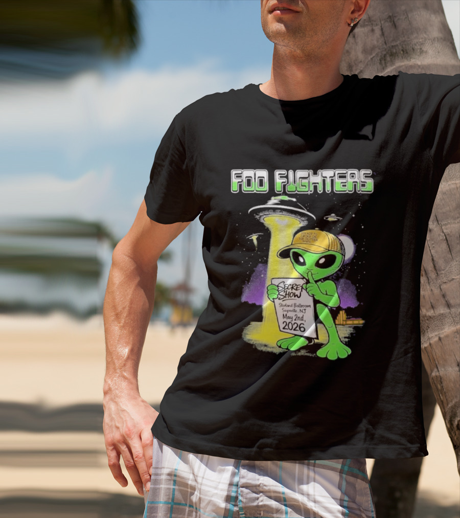 Foo Fighters Sayreville 2026 Secret Show Starland Ballroom May 2 The Alien Do Not Go Out To The Glitter T-Shirt