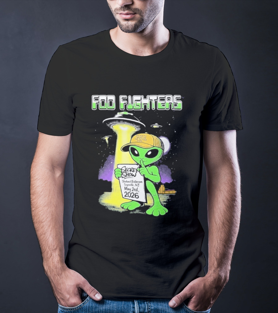 Foo Fighters Sayreville 2026 Secret Show Starland Ballroom May 2 The Alien Do Not Go Out To The Glitter T-Shirt