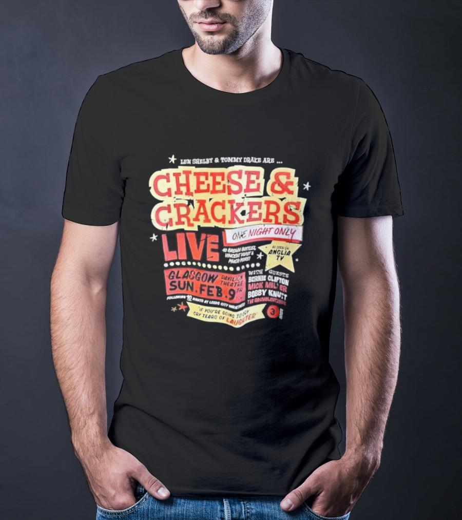 Len Shelby Tommy Drake Cheese Crackers Live One Night Only Laughter T-Shirt
