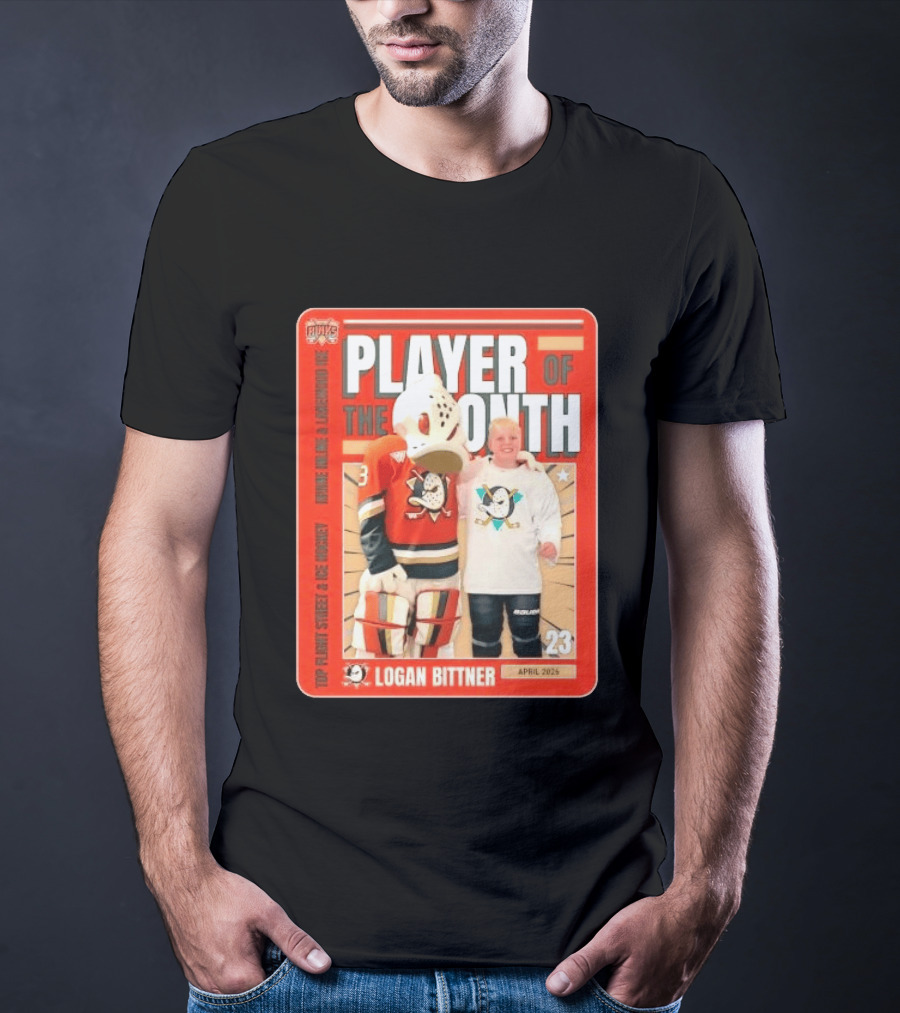 Top Flight Sweet Anaheim Ducks Logan Bittner Player Of The Month April 2026 T-Shirt