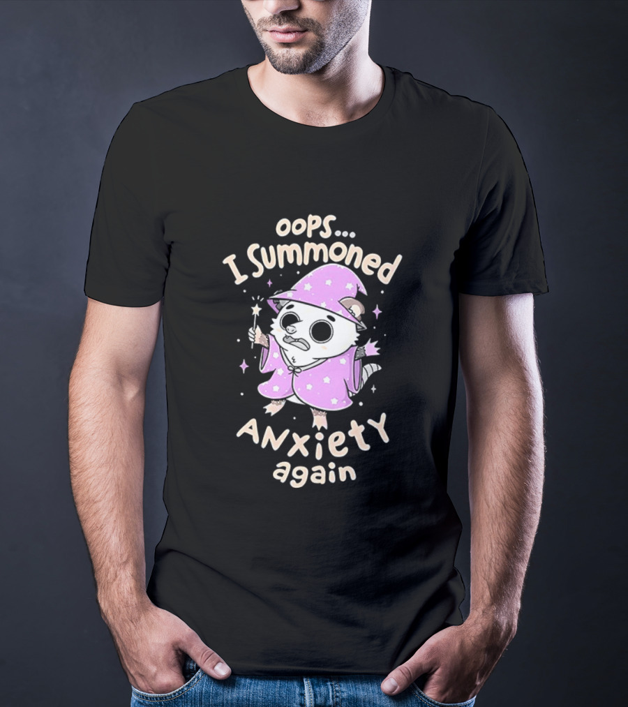 Oops I Summoned Anxiety Again Opossum Wizard Magic T-Shirt