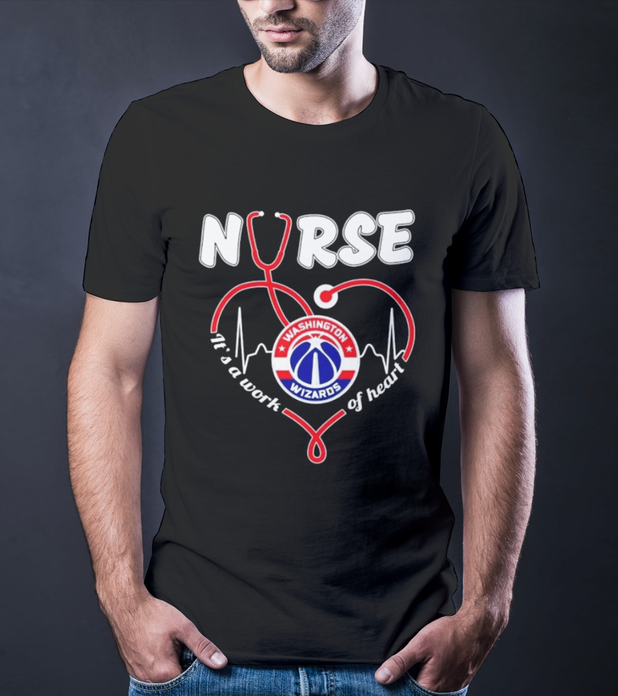 Nurse It's A Work Of Heart Washington Wizards Stethoscope And Heartbeat T-Shirt