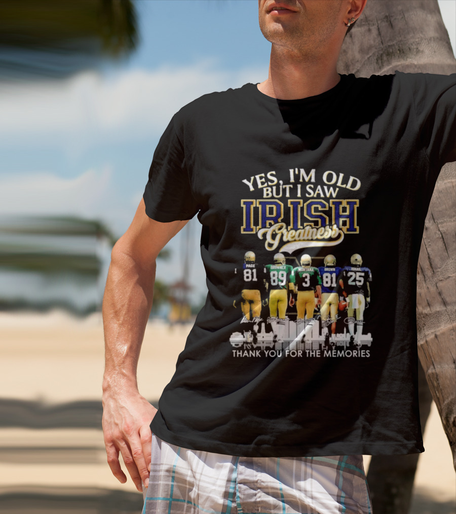 Yes I'm Old But I Saw Irish Greatness Legends Thank You For The Memories T-Shirt