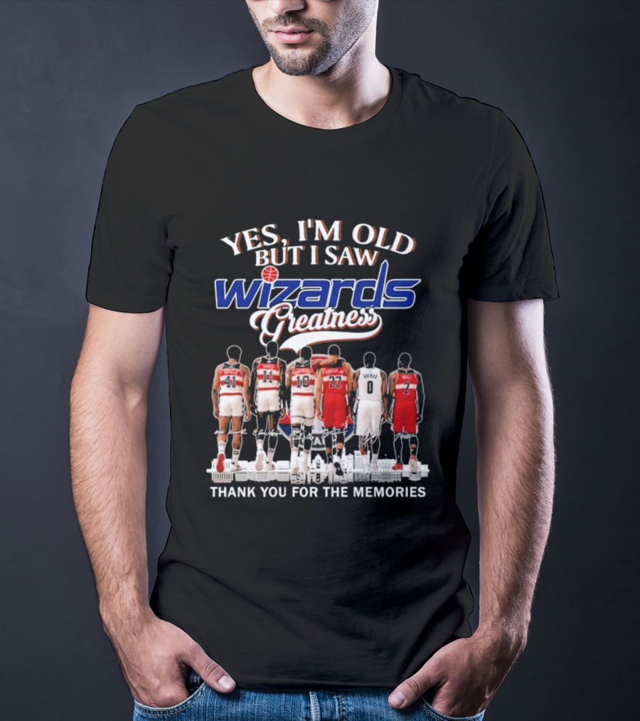Yes I'm Old But I Saw Wizards Greatness Thank You For The Memories T-Shirt