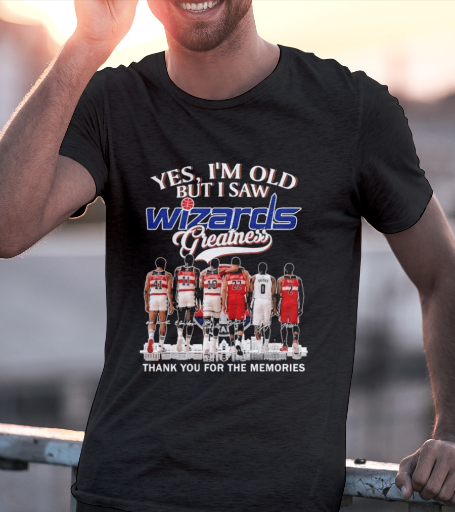 Yes I'm Old But I Saw Wizards Greatness Thank You For The Memories T-Shirt
