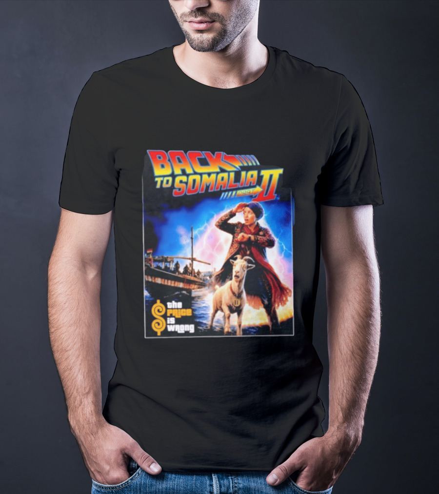 Back To Somalia Part II The Price Is Wrong Time Travel Adventure With Goat And Lightning T-Shirt