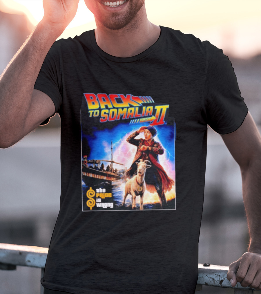 Back To Somalia Part II The Price Is Wrong Time Travel Adventure With Goat And Lightning T-Shirt