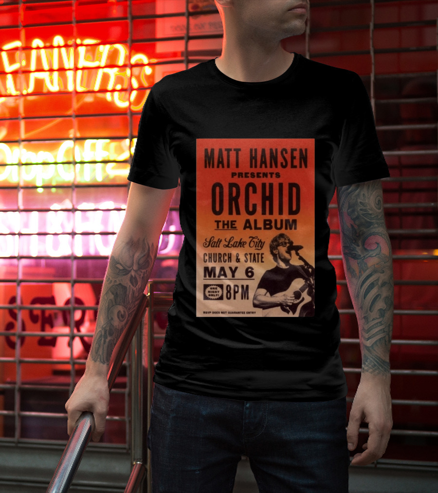 Matt Hansen Presents Orchid The Album Salt Lake City Church And State May 6 8PM T-Shirt