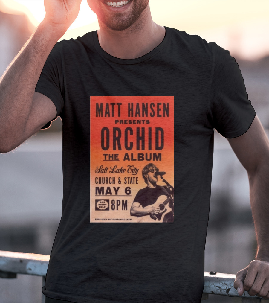 Matt Hansen Presents Orchid The Album Salt Lake City Church And State May 6 8PM T-Shirt