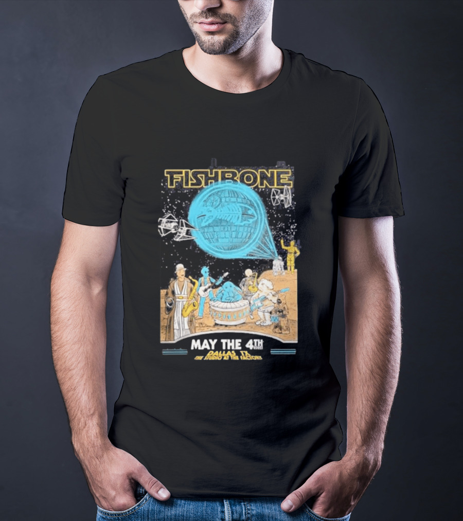 Fishbone Star Wars Day Dallas Texas 2026 Gig May The 4th Be With You At The Studio At The Factory T-Shirt