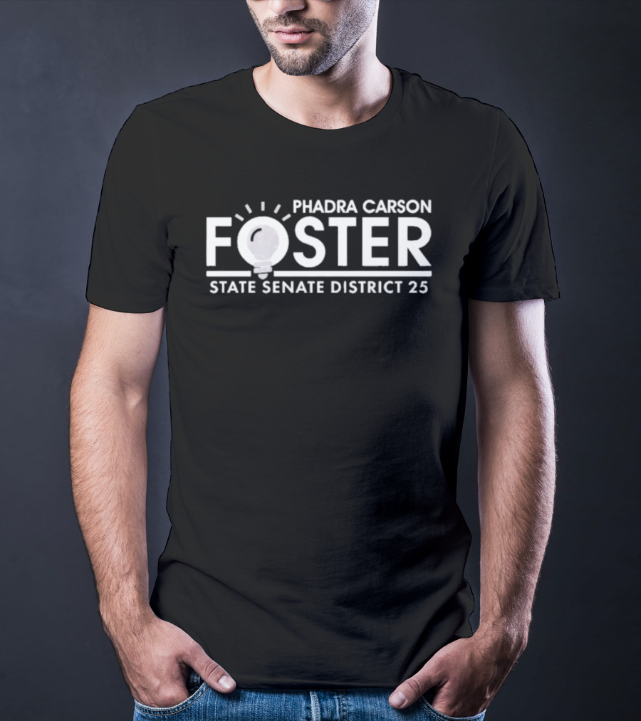 Phadra Carson Foster State Senate District 25 Lightbulb T-Shirt