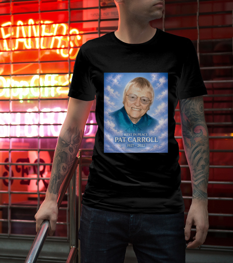 Rest In Peace Pat Carroll 1927 2022 Memorial T-Shirt