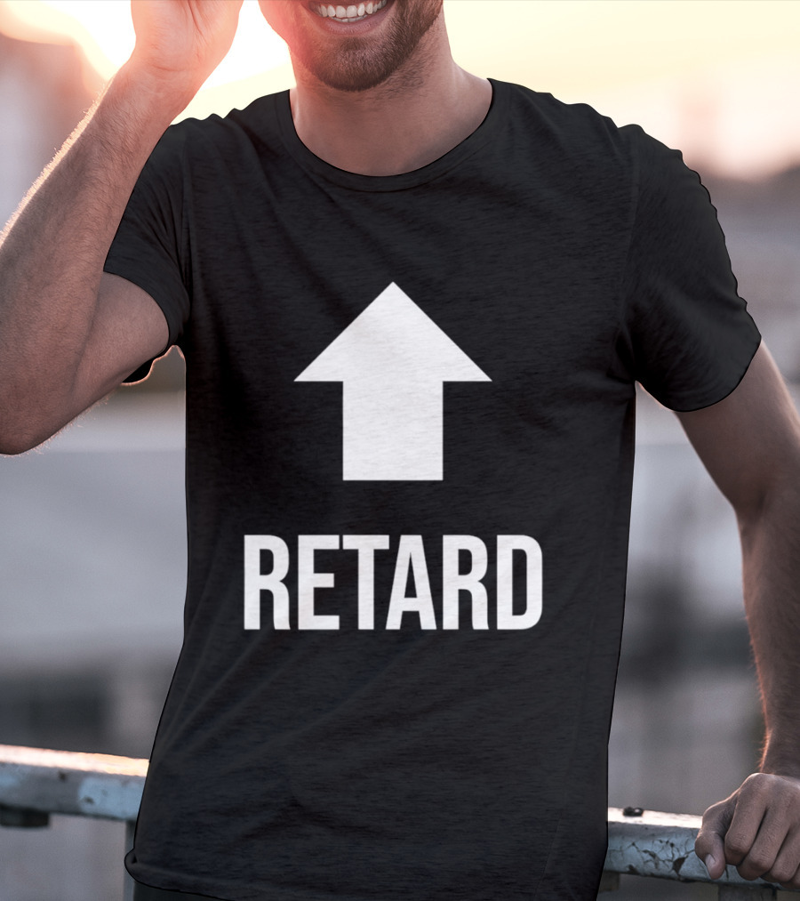 Retard Up Sans Serif T-Shirt