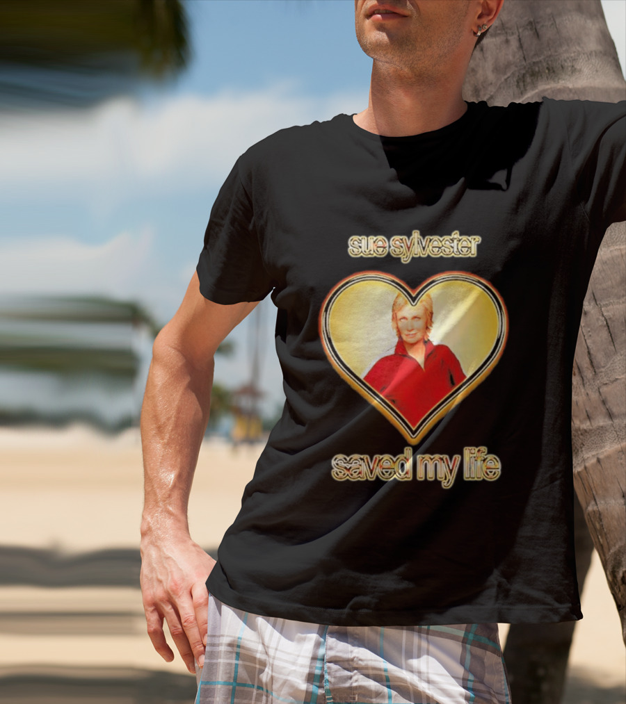Sue Sylvester Saved My Life Heart T-Shirt