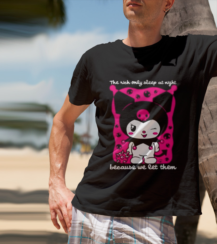 The Rich Only Sleep At Night Because We Let Them Cat T-Shirt