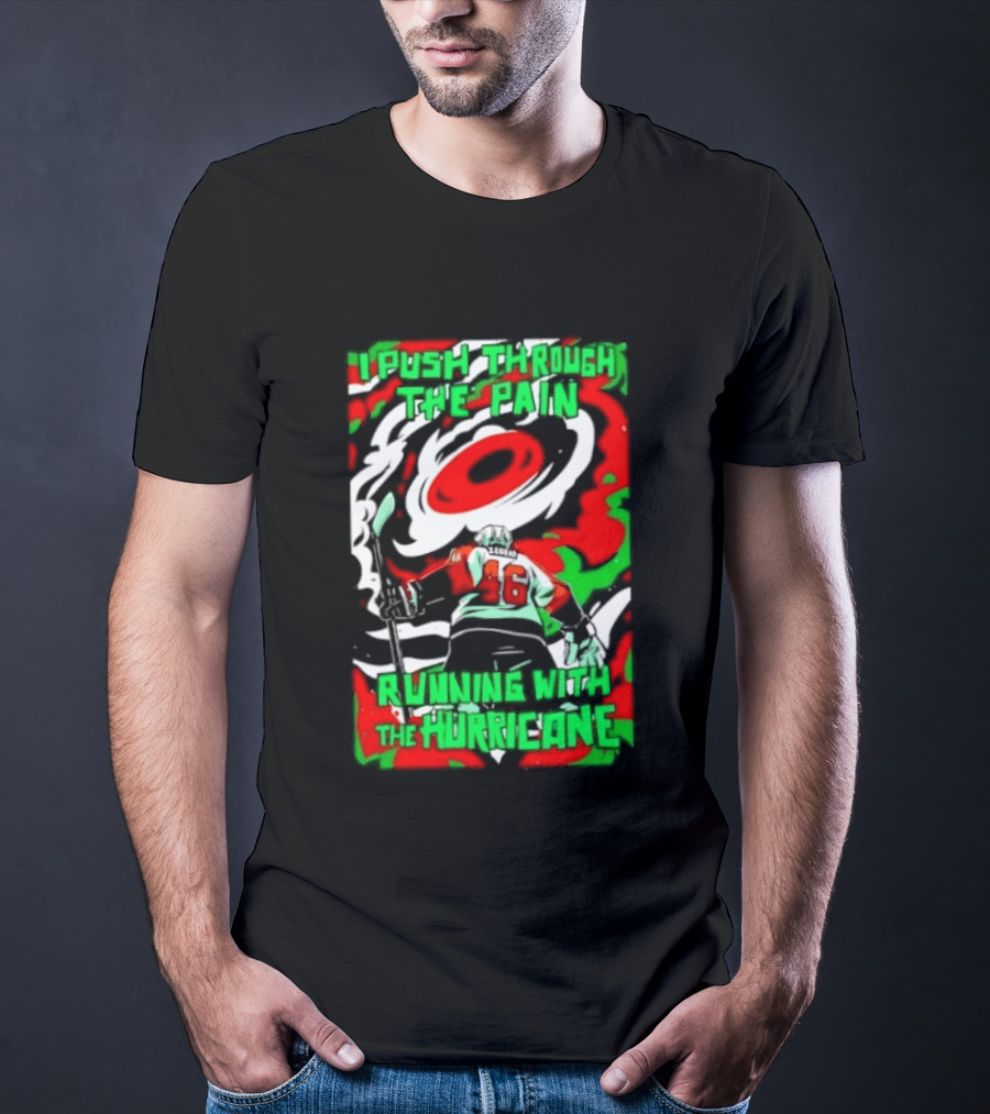 I Push Through The Pain Running With The Hurricane 46 T-Shirt