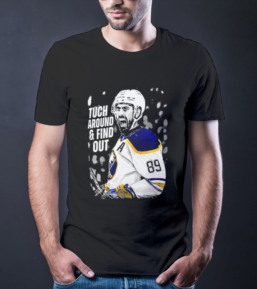 Tuch Around And Find Out Alex Tuch Buffalo Sabres Hockey Player T-Shirt